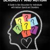 Clinician’s Guide to Sexuality and Autism: A Guide to Sex Education for Individuals with Autism Spectrum Disorders (Original PDF from Publisher)