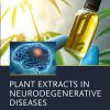 Plant Extracts in Neurodegenerative Diseases (EPUB)