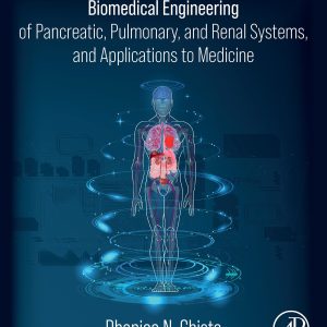 Biomedical Engineering of Pancreatic, Pulmonary, and Renal Systems, and Applications to Medicine (Original PDF from Publisher)