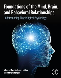 Foundations of the Mind, Brain, and Behavioral Relationships: Understanding Physiological Psychology (EPUB)