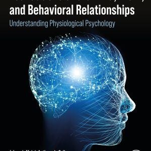 Foundations of the Mind, Brain, and Behavioral Relationships: Understanding Physiological Psychology (EPUB)