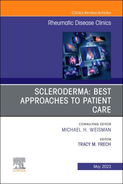 Scleroderma: Best Approaches to Patient Care, An Issue of Rheumatic Disease Clinics of North America (Original PDF from Publisher)