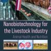 Nanobiotechnology for the Livestock Industry: Animal Health and Nutrition (Original PDF from Publisher)