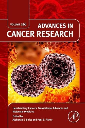 Hepatobiliary Cancers: Translational Advances and Molecular Medicine (Volume 156) (Advances in Cancer Research, Volume 156) (Original PDF from Publisher)