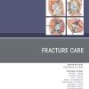 Fracture Care , An Issue of Orthopedic Clinics (Volume 52-4) (The Clinics: Orthopedics, Volume 52-4) (Original PDF from Publisher)