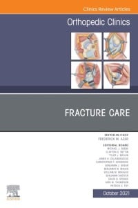 Fracture Care , An Issue of Orthopedic Clinics (Volume 52-4) (The Clinics: Orthopedics, Volume 52-4) (Original PDF from Publisher)