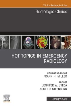 Hot Topics in Emergency Radiology, An Issue of Radiologic Clinics of North America (Original PDF from Publisher)