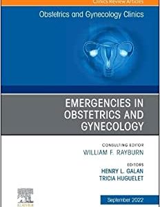 Emergencies in Obstetrics and Gynecology, An Issue of Obstetrics and Gynecology Clinics (Volume 49-3) (The Clinics: Internal Medicine, Volume 49-3) (Original PDF from Publisher)