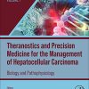 Theranostics and Precision Medicine for the Management of Hepatocellular Carcinoma, Volume 1: Biology and Pathophysiology (Original PDF from Publisher)