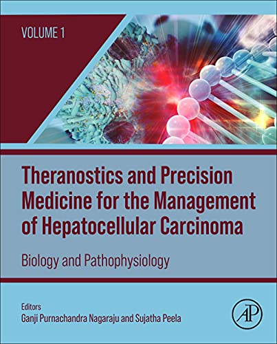 Theranostics and Precision Medicine for the Management of Hepatocellular Carcinoma, Volume 1: Biology and Pathophysiology (Original PDF from Publisher)
