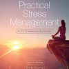 Practical Stress Management: A Comprehensive Workbook, 8th Edition (Original PDF from Publisher)