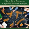 A Workbook of Ethical Case Scenarios in Applied Behavior Analysis, 2nd Edition (Original PDF from Publisher)