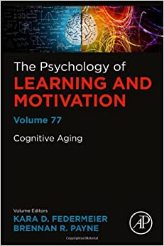 Cognitive Aging (Volume 77) (Psychology of Learning and Motivation, Volume 77) (Original PDF from Publisher)