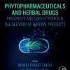 Phytopharmaceuticals and Herbal Drugs: Prospects and Safety Issues in the Delivery of Natural Products (EPUB)