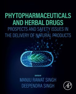 Phytopharmaceuticals and Herbal Drugs: Prospects and Safety Issues in the Delivery of Natural Products (EPUB)