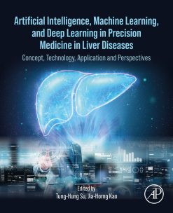 Artificial Intelligence, Machine Learning, and Deep Learning in Precision Medicine in Liver Diseases: Concept, Technology, Application and Perspectives (Original PDF from Publisher)