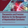 Theranostics and Precision Medicine for the Management of Hepatocellular Carcinoma, Volume 3: Translational and Clinical Outcomes (Original PDF from Publisher)