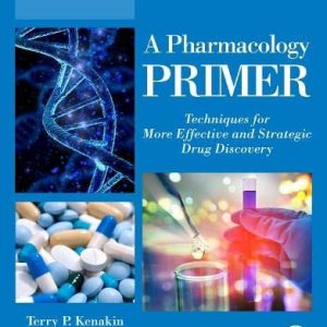 A Pharmacology Primer: Techniques for More Effective and Strategic Drug Discovery, 6th Edition (Original PDF from Publisher)
