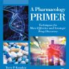 A Pharmacology Primer: Techniques for More Effective and Strategic Drug Discovery, 6th Edition (EPUB)