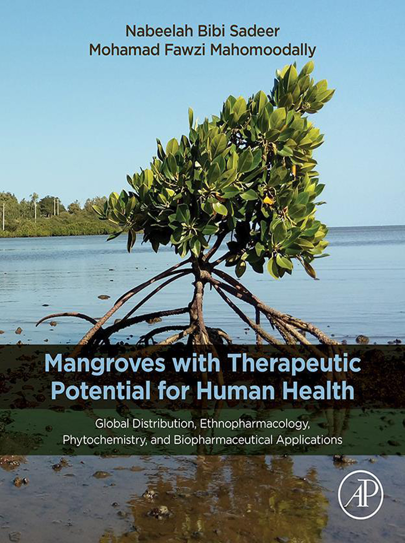 Mangroves with Therapeutic Potential for Human Health: Global Distribution, Ethnopharmacology, Phytochemistry, and Biopharmaceutical Application (EPUB)