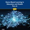 Game-Based Learning in Education and Health – Part A, Volume 276 (Original PDF from Publisher)