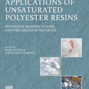 Applications of Unsaturated Polyester Resins: Synthesis, Modifications, and Preparation Methods (Original PDF from Publisher)