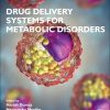 Drug Delivery Systems for Metabolic Disorders (Original PDF from Publisher)