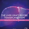 The Liver Graft Before Transplantation: Defining Outcome After Liver Transplantation (Original PDF from Publisher)