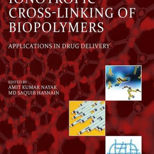 Ionotropic Cross-Linking of Biopolymers: Applications in Drug Delivery (EPUB)
