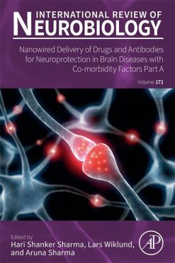 Nanowired Delivery of Drugs and Antibodies for Neuroprotection in Brain Diseases with Co-morbidity Factors Part A, Volume 171 (EPUB)