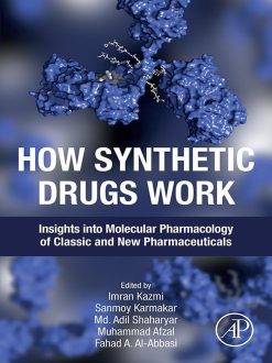 How Synthetic Drugs Work: Insights into Molecular Pharmacology of Classic and New Pharmaceuticals (EPUB)