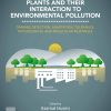 Plants and their Interaction to Environmental Pollution: Damage Detection, Adaptation, Tolerance, Physiological and Molecular Responses (Original PDF from Publisher)