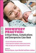 Midwifery Practice: Critical Illness, Complications And Emergencies Case Book (Original PDF from Publisher)