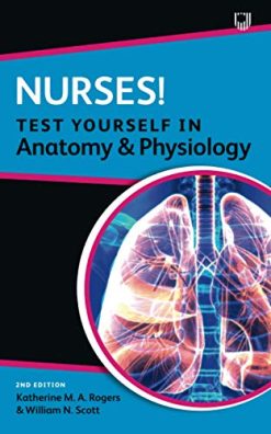 Nurses! Test Yourself in Anatomy and Physiology, 2nd Edition (Original PDF from Publisher)