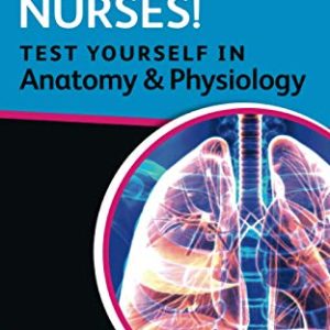 Nurses! Test Yourself in Anatomy and Physiology, 2nd Edition (Original PDF from Publisher)