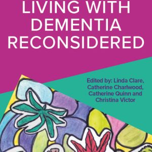 Living with Dementia Reconsidered (Original PDF from Publisher)