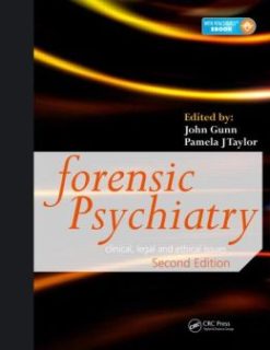 Forensic Psychiatry: Clinical, Legal and Ethical Issues, Second Edition
