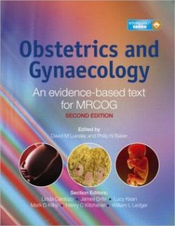 Obstetrics and Gynaecology: An evidence-based text for MRCOG (2E) / Edition 2