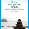 Stress Management for Life: A Research-Based Experiential Approach, 5th Edition (Original PDF from Publisher)