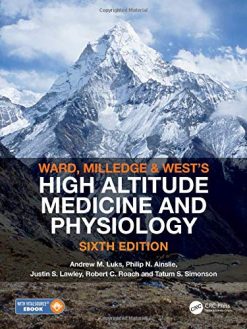Ward, Milledge and West’s High Altitude Medicine and Physiology, 6th Edition (Original PDF from Publisher)