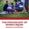 The Psychology of Sports Injury: From Risk to Retirement (Original PDF from Publisher)