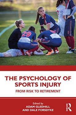 The Psychology of Sports Injury: From Risk to Retirement (Original PDF from Publisher)