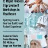 The Field Guide to Rapid Process Improvement Workshops in Healthcare (Original PDF from Publisher)