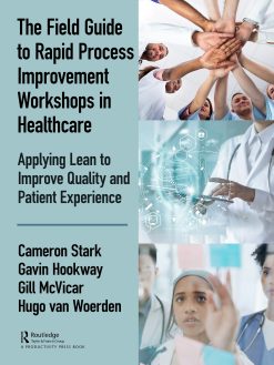 The Field Guide to Rapid Process Improvement Workshops in Healthcare (Original PDF from Publisher)
