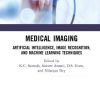 Medical Imaging: Artificial Intelligence, Image Recognition, and Machine Learning Techniques (Original PDF from Publisher)