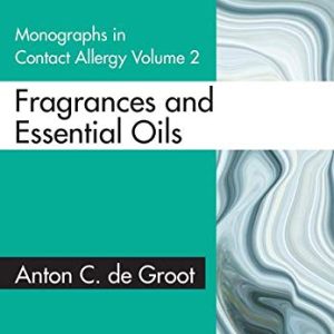 Monographs in Contact Allergy: Volume 2: Fragrances and Essential Oils (Original PDF from Publisher)