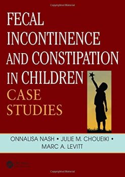 Fecal Incontinence and Constipation in Children: Case Studies (Original PDF from Publisher)