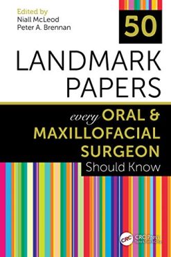 50 Landmark Papers every Oral and Maxillofacial Surgeon Should Know (Original PDF from Publisher)