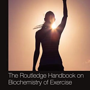 The Routledge Handbook on Biochemistry of Exercise (Routledge International Handbooks) (Original PDF from Publisher)