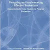Designing and Implementing Effective Evaluations: Comprehensive Case Studies in Program Evaluation (Original PDF from Publisher)